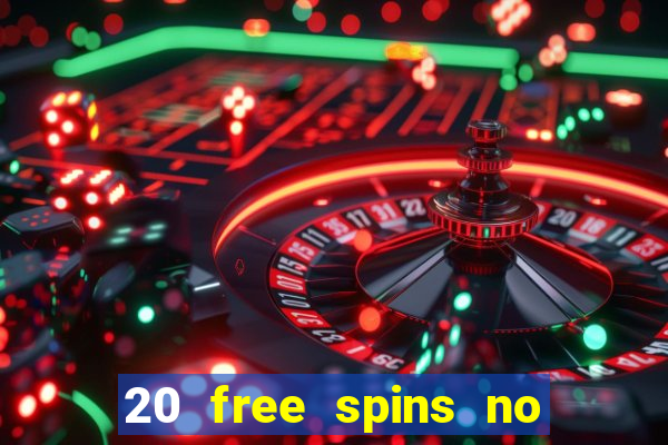 20 free spins no deposit casino