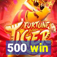 500 win