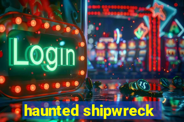 haunted shipwreck