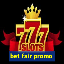 bet fair promo