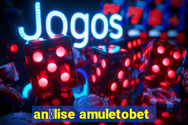 an谩lise amuletobet