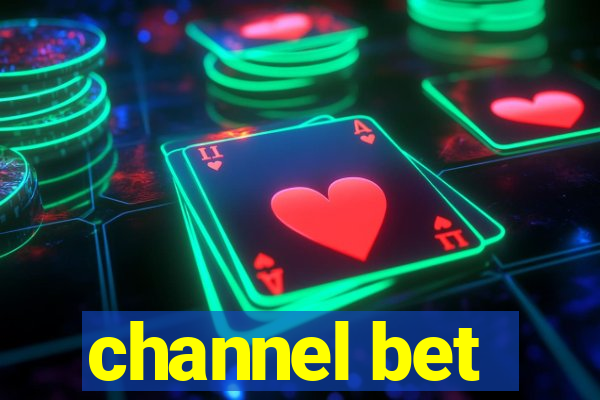 channel bet