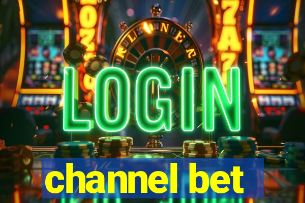 channel bet