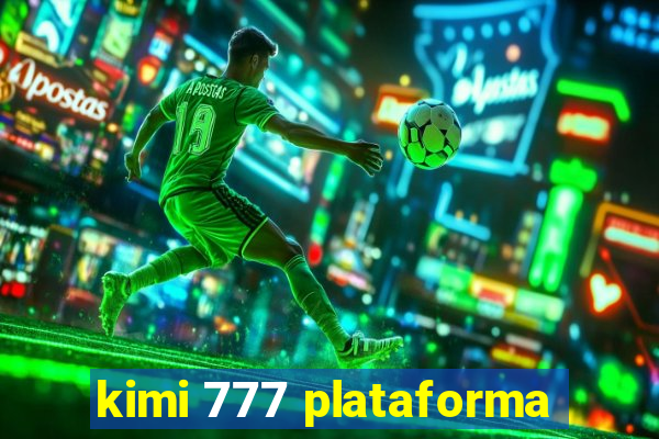 kimi 777 plataforma