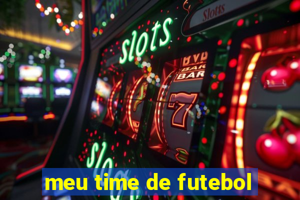 meu time de futebol