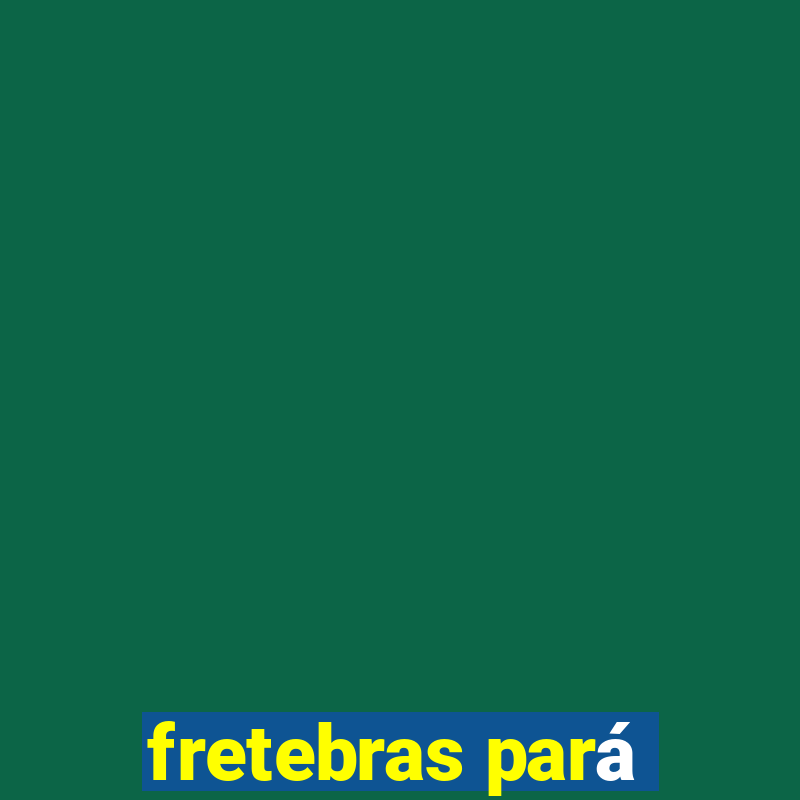 fretebras pará