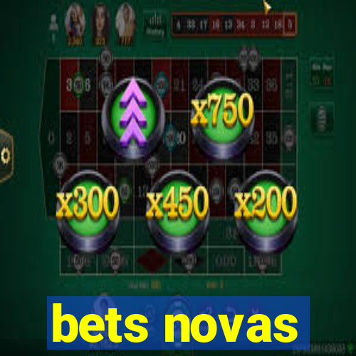 bets novas