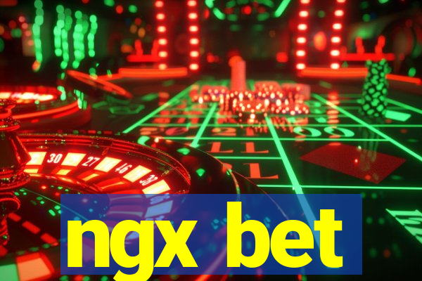 ngx bet