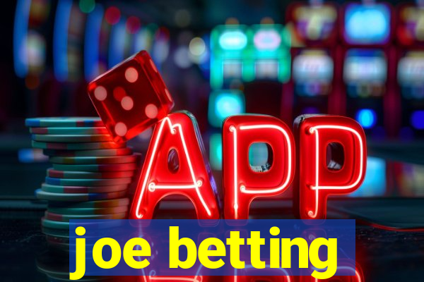 joe betting