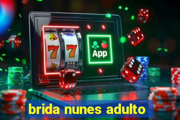 brida nunes adulto