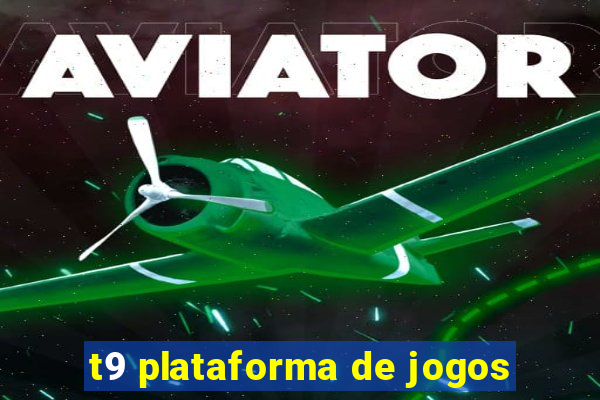 t9 plataforma de jogos