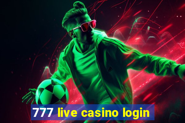 777 live casino login