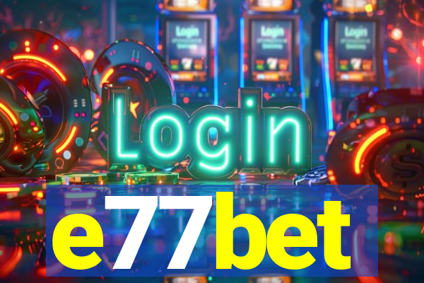 e77bet