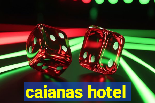 caianas hotel