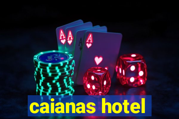 caianas hotel