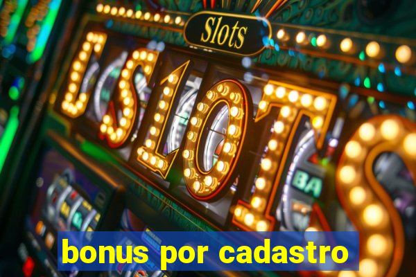 bonus por cadastro