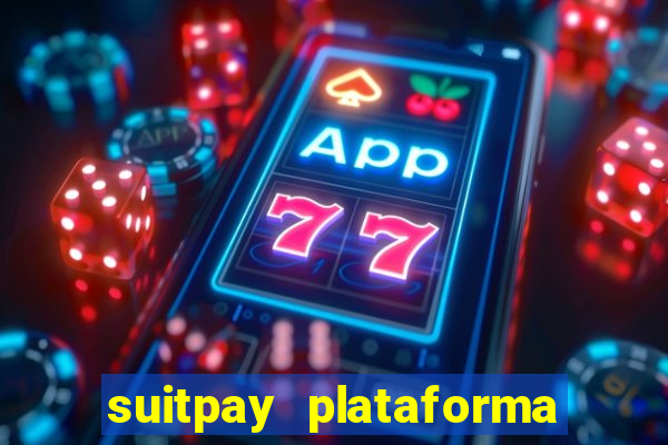 suitpay plataforma de jogos