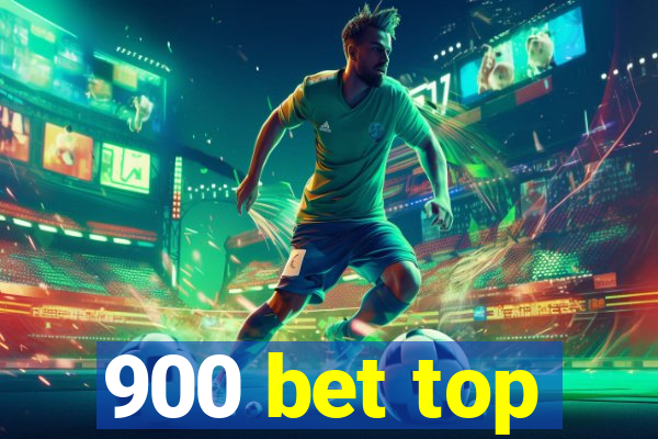 900 bet top