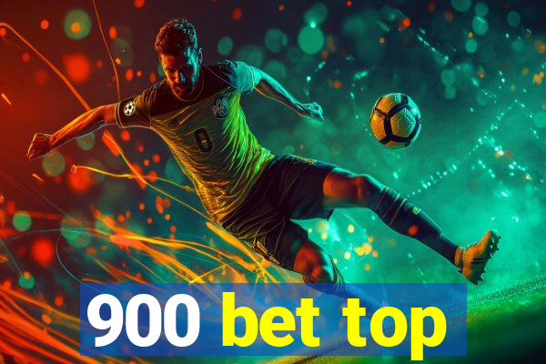 900 bet top