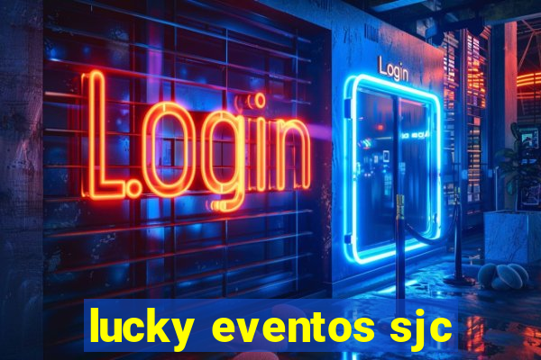 lucky eventos sjc