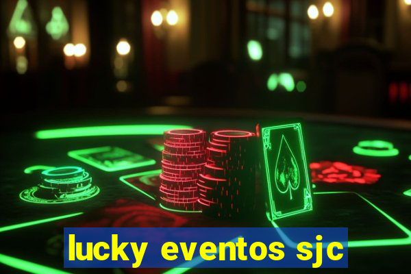 lucky eventos sjc