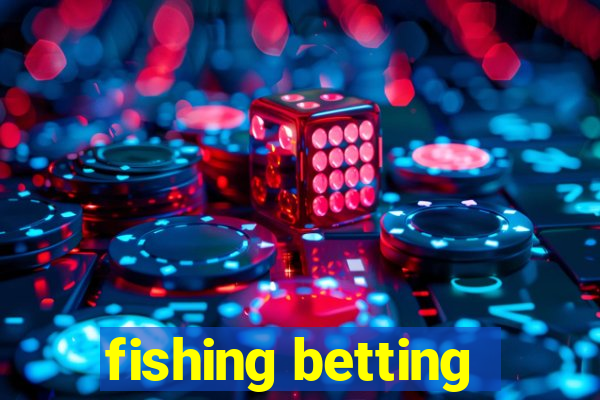 fishing betting