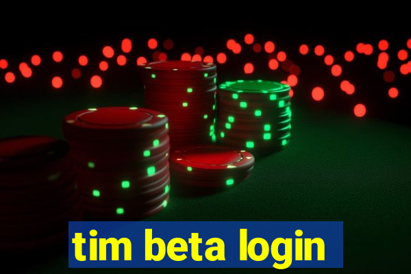 tim beta login