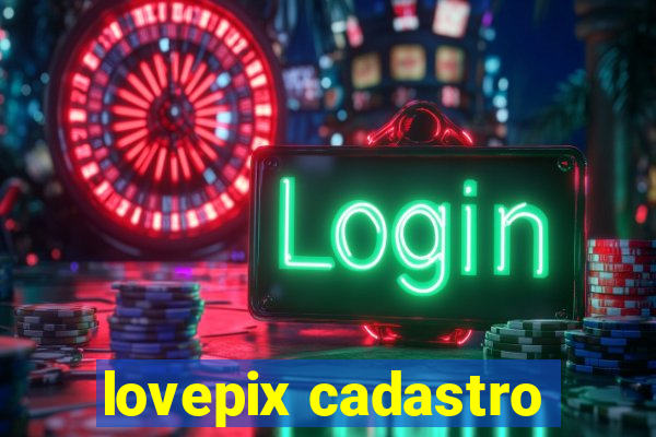 lovepix cadastro