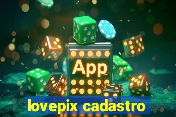 lovepix cadastro