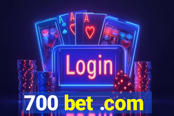 700 bet .com