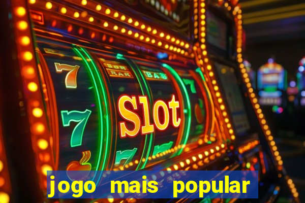 jogo mais popular do mundo