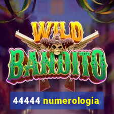 44444 numerologia