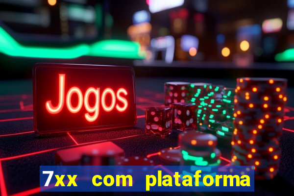 7xx com plataforma de jogos