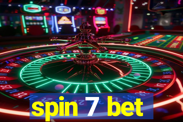 spin 7 bet