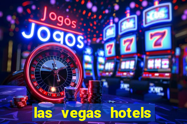 las vegas hotels and casino