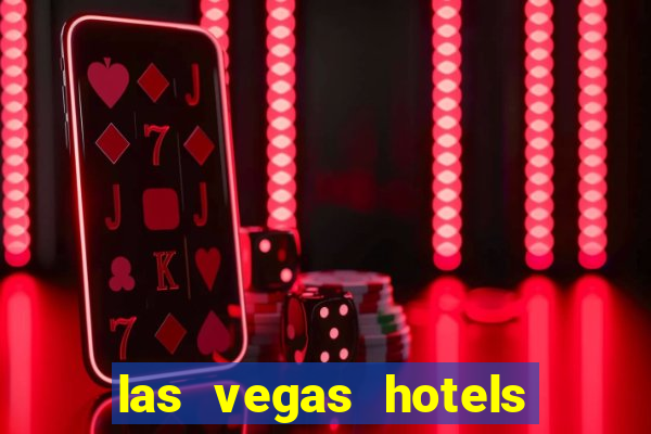 las vegas hotels and casino