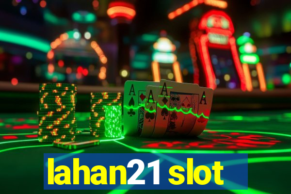 lahan21 slot