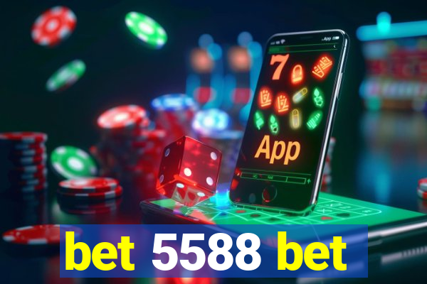 bet 5588 bet