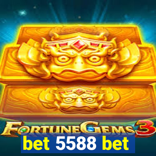 bet 5588 bet