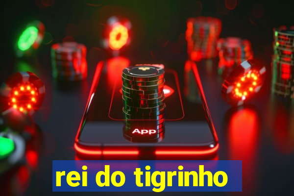 rei do tigrinho