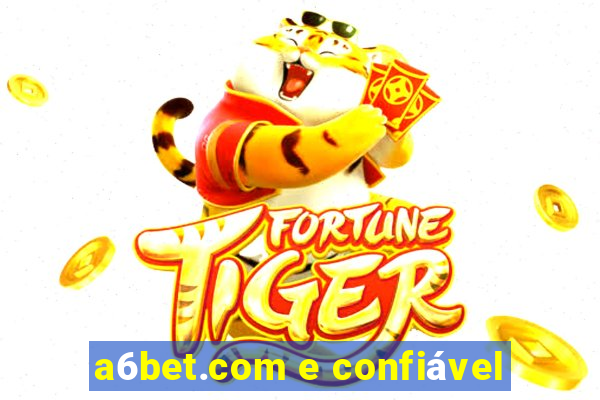 a6bet.com e confiável