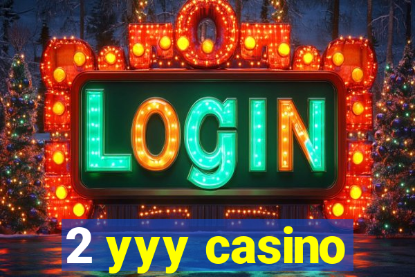 2 yyy casino