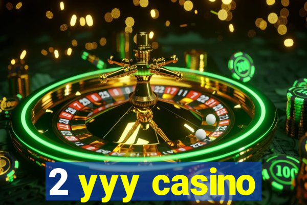 2 yyy casino