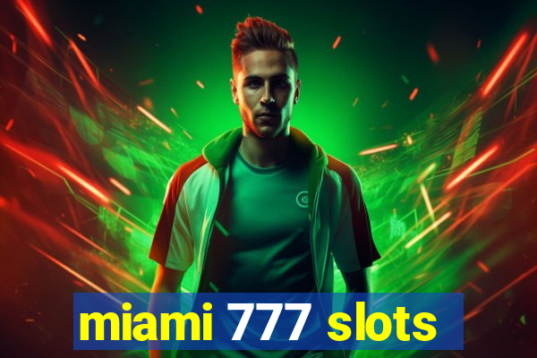 miami 777 slots