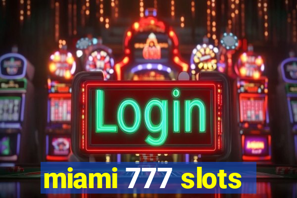 miami 777 slots