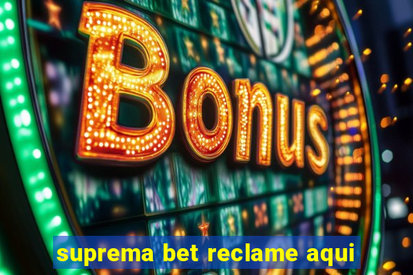 suprema bet reclame aqui