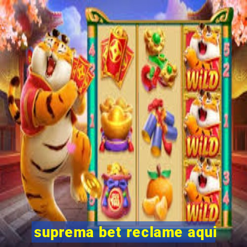 suprema bet reclame aqui