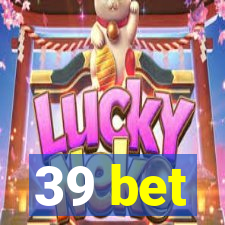 39 bet