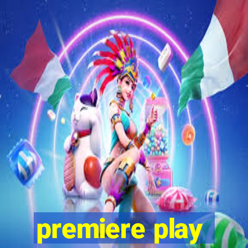 premiere play