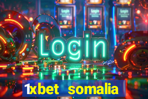 1xbet somalia download 2024